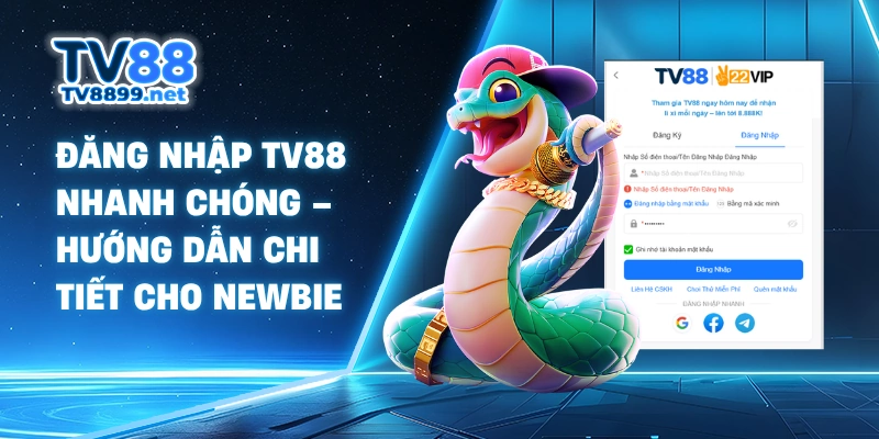 Đăng Nhập TV88 Nhanh Chóng – Hướng Dẫn Chi Tiết Cho Newbie